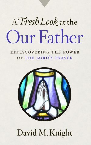 A Fresh Look at the Our Father